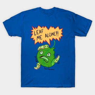 LEAF ME ALONE T-Shirt